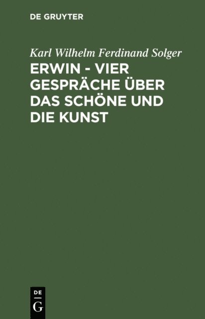 Karl Wilhelm Ferdinand Solger - Erwin – Vier Gespräche über das Schöne und die Kunst, E-bok