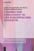 Figuren Der Endlichkeit in Der Europ�ischen Romantik