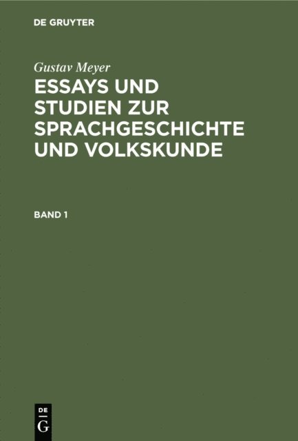 Gustav Meyer - Gustav Meyer: Essays und Studien zur Sprachgeschichte und Volkskunde. Band 1, E-bok