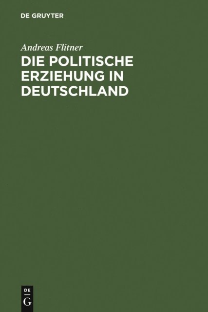 Andreas Flitner - Die politische Erziehung in Deutschland, E-bok