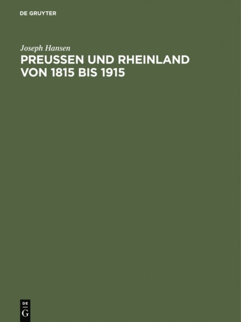 Joseph Hansen - Preußen und Rheinland von 1815 bis 1915, E-bok