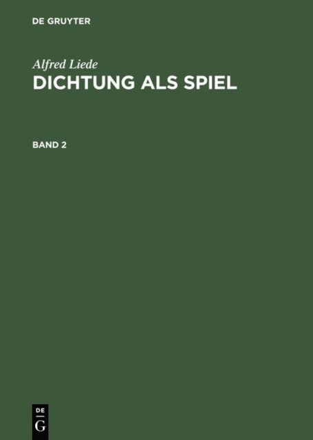 Alfred Liede - Alfred Liede: Dichtung als Spiel. Band 2, E-bok