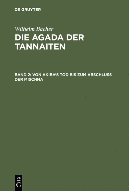 Wilhelm Bacher - Von Akiba's Tod bis zum Abschluß der Mischna, E-bok