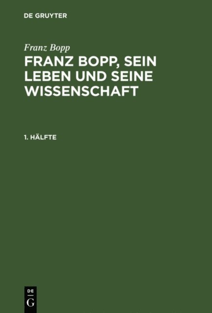 Franz Bopp, Salomon Lefmann - Franz Bopp: Franz Bopp, sein Leben und seine Wissenschaft. 1. Hälfte, E-bok