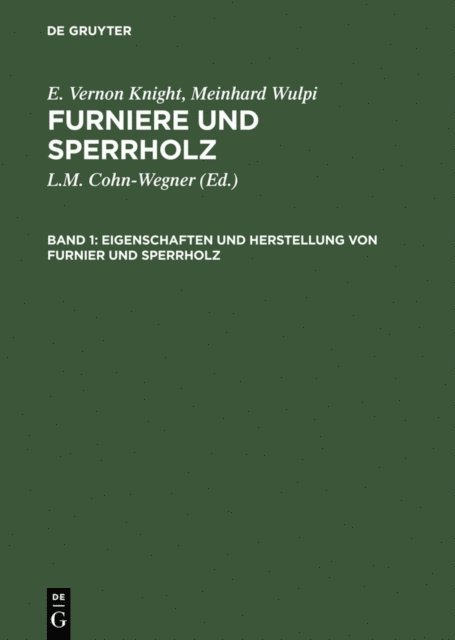 Meinrad Wulpi, E. Vernon Knight, L. M. Cohn-Wegner - Eigenschaften und Herstellung von Furnier und Sperrholz, E-bok. Tillgänglighet: Lägg i varukorg