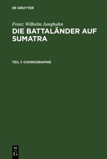 Franz Wilhelm Junghuhn - Chorographie, E-bok