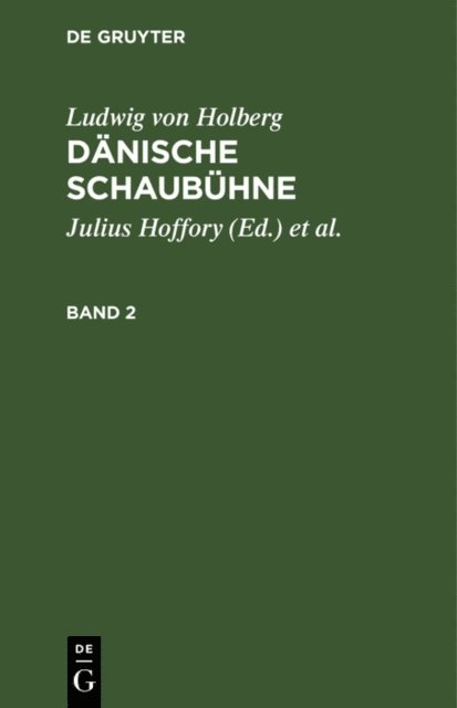 Ludwig von Holberg, Paul Schlenther, Julius Hoffory - Ludwig von Holberg: Dänische Schaubühne. Band 2, E-bok