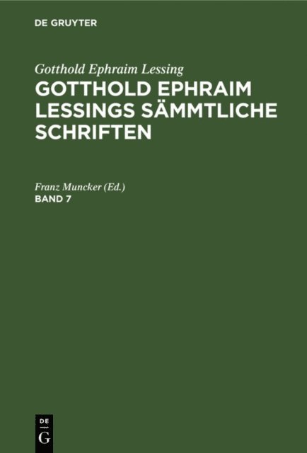 Franz Muncker - Gotthold Ephraim Lessing: Gotthold Ephraim Lessings Sämmtliche Schriften. Band 7, E-bok