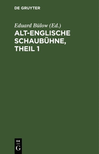 Eduard Bulow - Alt-Englische Schaubühne, Theil 1, E-bok