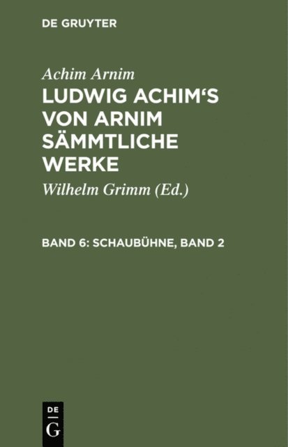 Achim Arnim, Wilhelm Grimm - Schaubühne, Band 2, E-bok