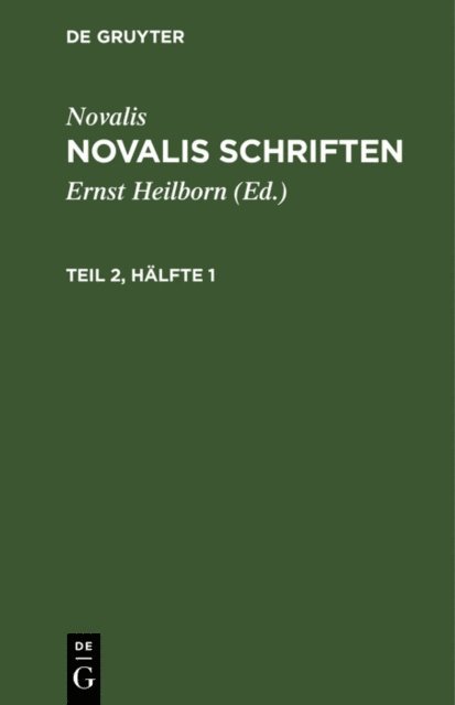 Novalis, Ernst Heilborn - Novalis: Novalis Schriften. Teil 2, Hälfte 1, E-bok