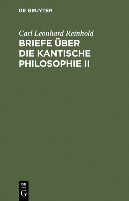 Carl Leonhard Reinhold - Briefe über die Kantische Philosophie II, E-bok