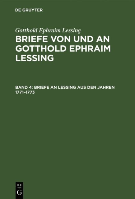 Gotthold Ephraim Lessing, Franz Muncker - Briefe an Lessing aus den Jahren 1771–1773, E-bok