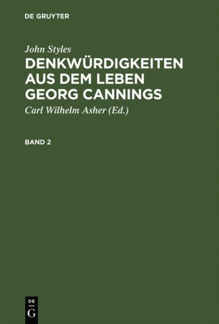 John Styles, C. W. Asher - John Styles: Denkwürdigkeiten aus dem Leben Georg Cannings. Band 2, E-bok