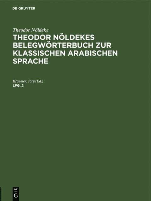 Theodor Noldeke, Jorg Kraemer - Theodor Nöldeke: Theodor Nöldekes Belegwörterbuch zur klassischen arabischen Sprache. Lfg. 2, E-bok