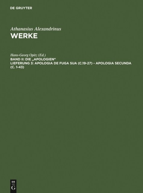 Athanasius Alexandrinus, Dietmar Wyrwa, Hanns Christof Brennecke, Martin Tetz, Hans-Georg Opitz - Apologia de fuga sua (c.19-27) - Apologia secunda (c. 1-43), E-bok