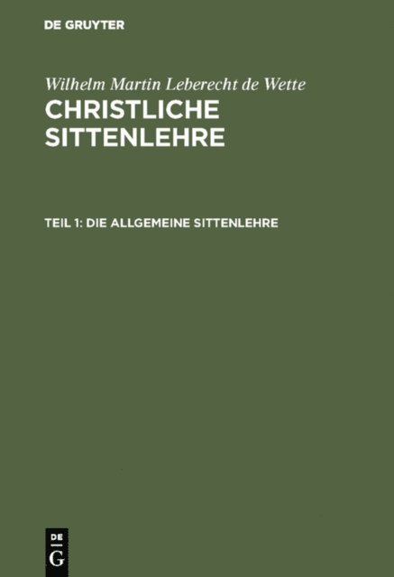 Wilhelm Martin Leberecht de Wette - Die allgemeine Sittenlehre, E-bok