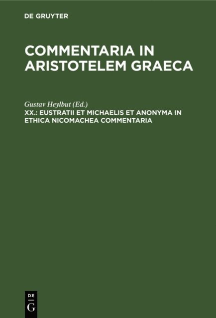 Gustav Heylbut - Eustratii et Michaelis et anonyma In Ethica Nicomachea commentaria, E-bok