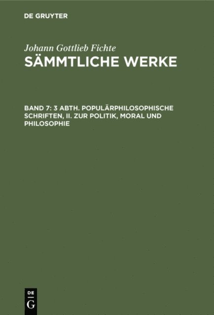 Johann Gottlieb Fichte, I. H. Fichte - 3 Abth. Populärphilosophische Schriften, II. Zur Politik, Moral und Philosophie, E-bok