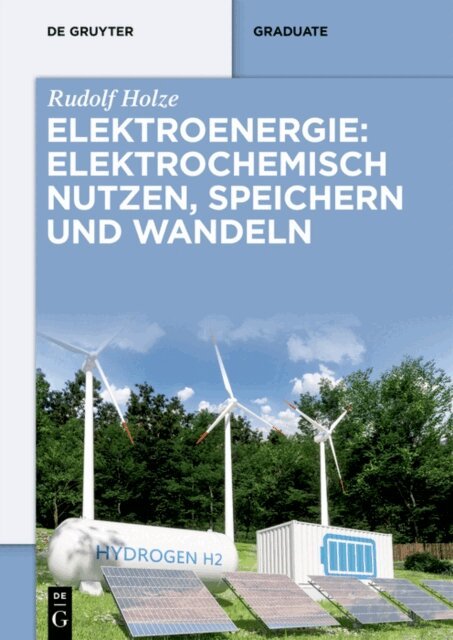 Rudolf Holze - Elektroenergie: Elektrochemisch nutzen, speichern und wandeln, E-bok