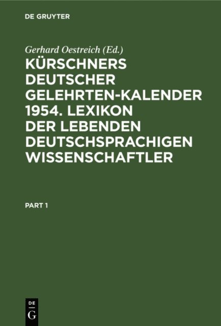 Gerhard Oestreich - Kürschners Deutscher Gelehrten-Kalender 1954. Lexikon der lebenden deutschsprachigen Wissenschaftler, E-bok