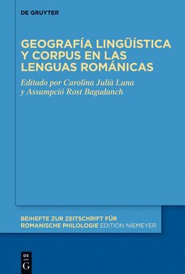 Carolina Julià Luna, Assumpció Rost Bagudanch - Geografía Lingüística Y Corpus En Las Lenguas Románicas, Inbunden