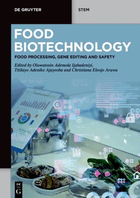 Titilayo Adenike Ajayeoba, Christiana Eleojo Aruwa, Oluwatosin Ademola Ijabadeniyi - Food Biotechnology, E-bok