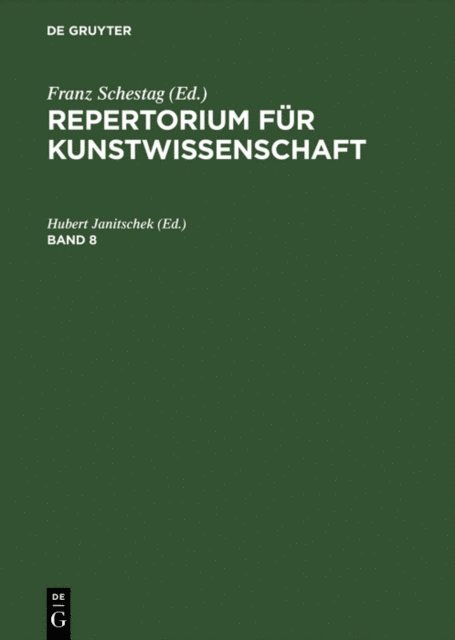 Hubert Janitschek - Repertorium für Kunstwissenschaft. Band 8, E-bok