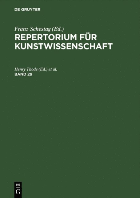 Hugo von Tschudi, Henry Thode - Repertorium für Kunstwissenschaft. Band 29, E-bok