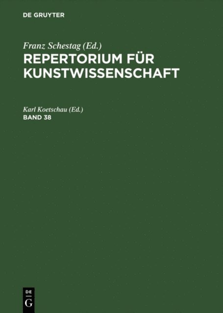 Karl Koetschau - Repertorium für Kunstwissenschaft. Band 38, E-bok