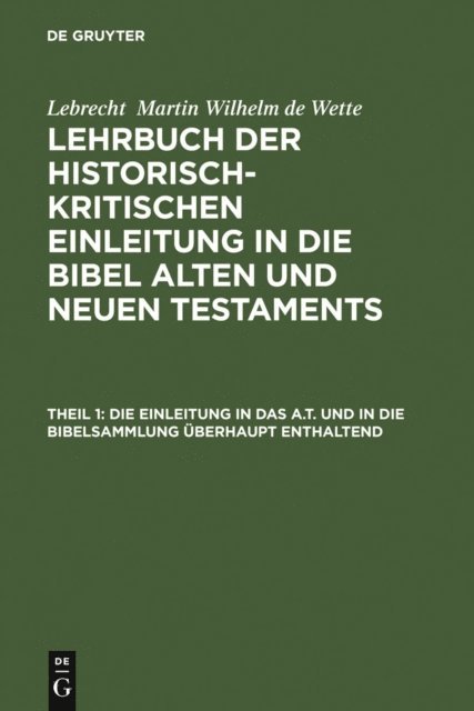 Lebrecht  Martin Wilhelm de Wette - Die Einleitung in das A.T. und in die Bibelsammlung überhaupt enthaltend, E-bok