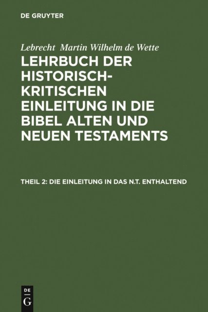 Lebrecht  Martin Wilhelm de Wette - Die Einleitung in das N.T. enthaltend, E-bok
