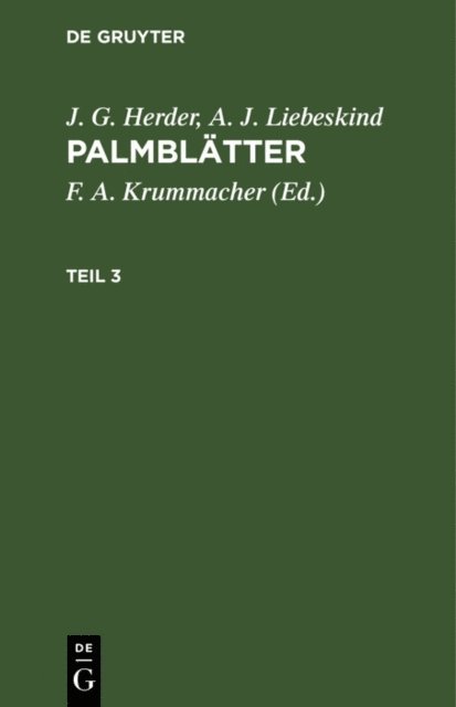 A. J. Liebeskind, J. G. Herder, F. A. Krummacher - J. G. Herder; A. J. Liebeskind: Palmblätter. Teil 3, E-bok