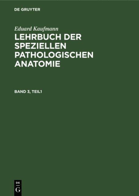 Eduard Kaufmann, Martin Staemler - Eduard Kaufmann: Lehrbuch der speziellen pathologischen Anatomie. Band 3, E-bok