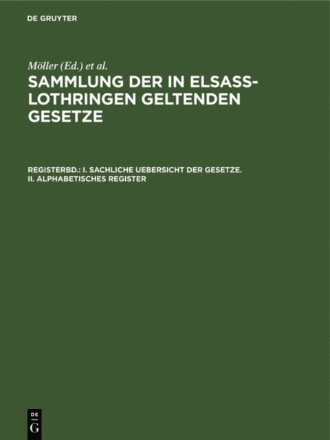 Albert Leoni, Adolf Keller, A. Harseim, Richard Fortsch, Friedrich Althoff, O. Grunewald, Moller - I. Sachliche Uebersicht der Gesetze. II. Alphabetisches Register, E-bok