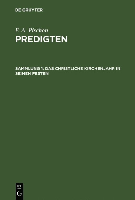 F. A. Pischon - Das christliche Kirchenjahr in seinen Festen, E-bok