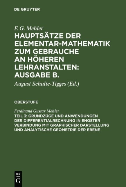 Ferdinand Gustav Mehler, August Schulte-Tigges - Grundzüge und Anwendungen der Differentialrechnung in engster Verbindung mit graphischer Darstellung und Analytische Geometrie der Ebene, E-bok