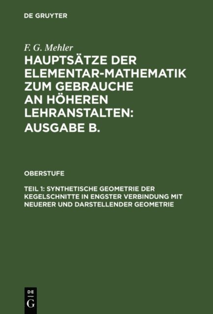 F. G. Mehler, A. Schulte-Tiggs - Synthetische Geometrie der Kegelschnitte in engster Verbindung mit neuerer und darstellender Geometrie, E-bok