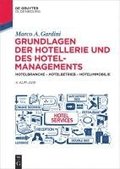 Grundlagen Der Hotellerie Und Des Hotelmanagements: Hotelbranche - Hotelbetrieb - Hotelimmobilie