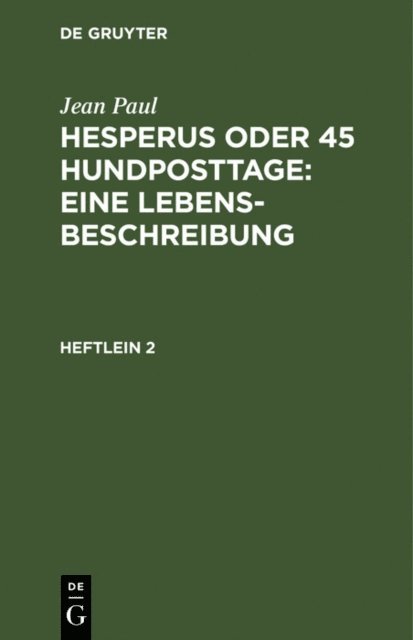 Jean Paul - Hesperus oder 45 Hundposttage : Eine Lebensbeschreibung, E-bok