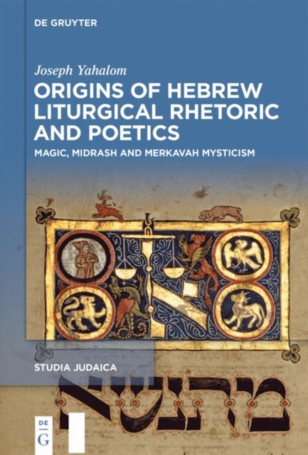 Joseph Yahalom - Origins of Hebrew Liturgical Rhetoric and Poetics, E-bok