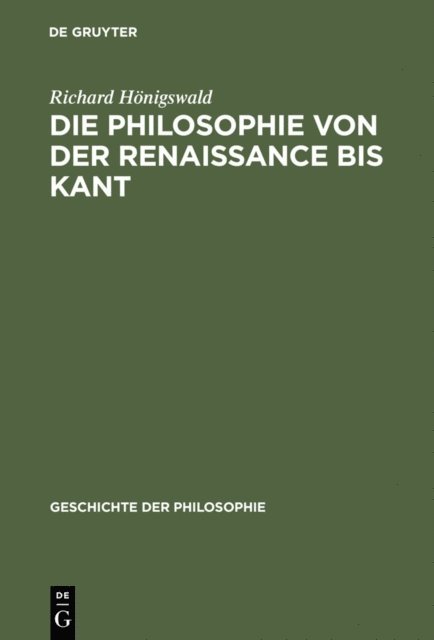 Richard Honigswald - Die Philosophie von der Renaissance bis Kant, E-bok