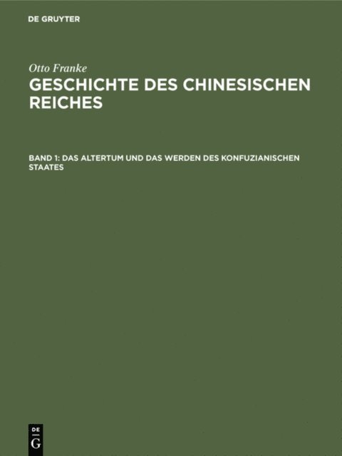 Otto Franke - Das Altertum und das Werden des konfuzianischen Staates, E-bok