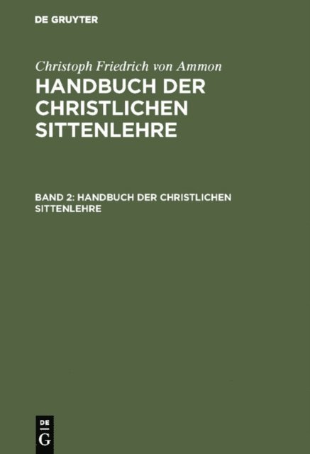 Christoph Friedrich von Ammon - Christoph Friedrich von Ammon: Handbuch der christlichen Sittenlehre. Band 2, E-bok