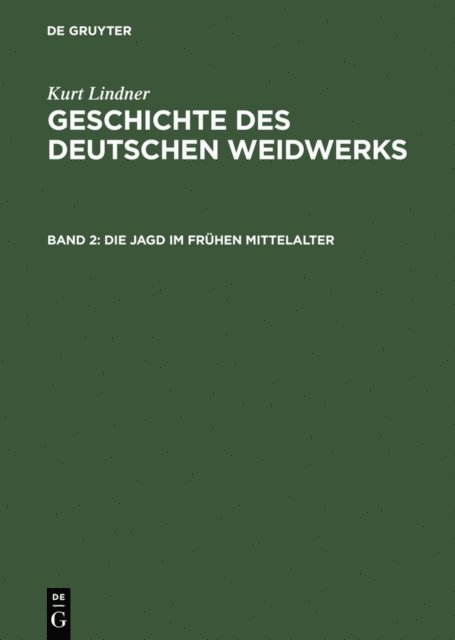 Kurt Lindner - Die Jagd im frühen Mittelalter, E-bok