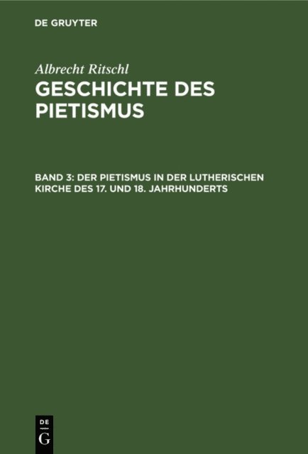 Albrecht Ritschl - Der Pietismus in der lutherischen Kirche des 17. und 18. Jahrhunderts, E-bok