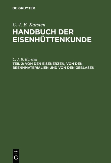 C. J. B. Karsten - Von den Eisenerzen, von den Brennmaterialien und von den Gebläsen, E-bok