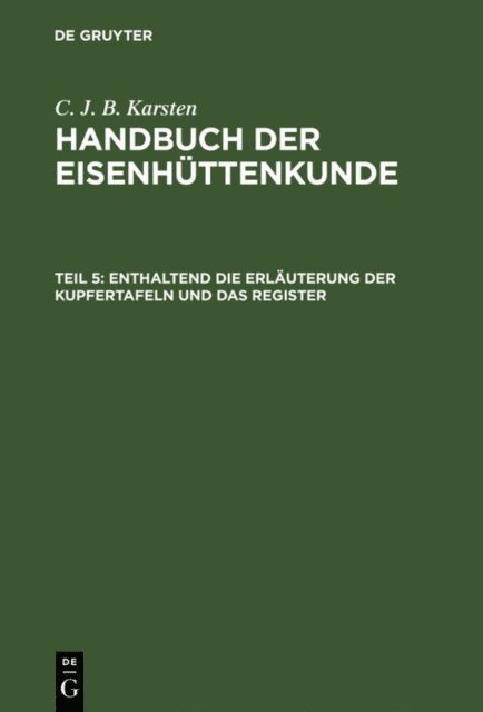 C. J. B. Karsten - Enthaltend die Erläuterung der Kupfertafeln und das Register, E-bok