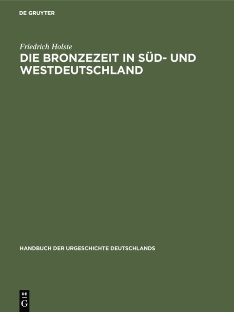 Friedrich Holste - Die Bronzezeit in Süd- und Westdeutschland, E-bok