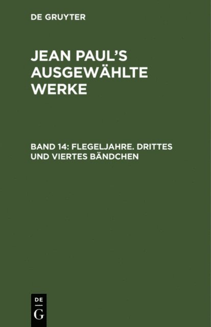 Jean Paul - Flegeljahre. Drittes und viertes Bändchen, E-bok